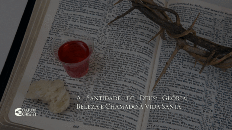 A Santidade de Deus: Glória, Beleza e Chamado à Vida Santa