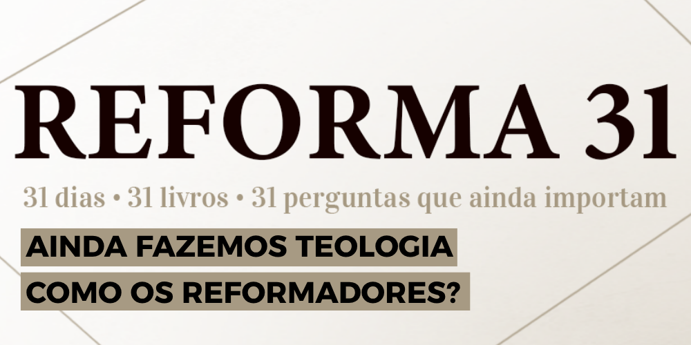 Reforma31 – Dia 03 de 31